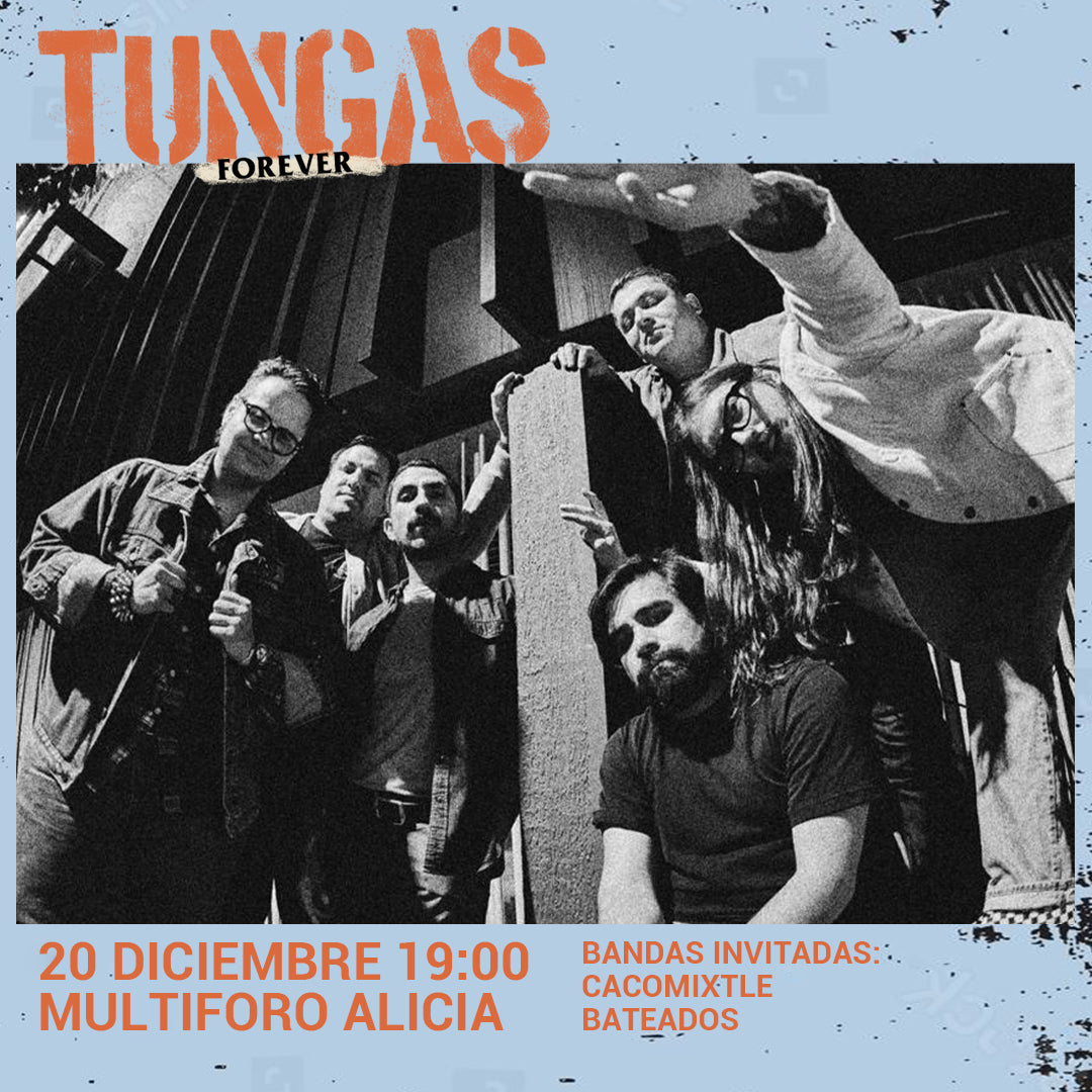 Tungas XX Años | Multiforo Alicia (20Dic)